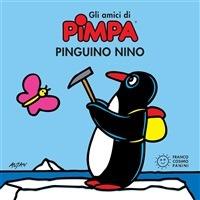 Pinguino Nino. Gli amici di Pimpa. Ediz. illustrata - Altan - ebook