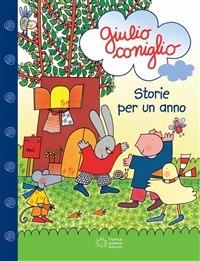 Giulio Coniglio. Storie per un anno. Ediz. illustrata - Nicoletta Costa - ebook