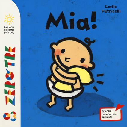 Mia! Ediz. a colori - Leslie Patricelli - copertina