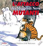 L' attacco dei mostri di neve mutanti. Calvin & Hobbes