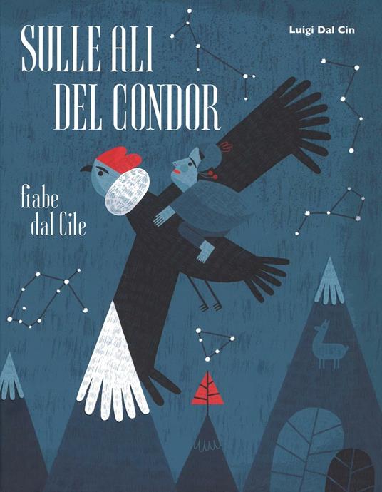 Sulle ali del condor. Fiabe dal Cile - Luigi Dal Cin - copertina