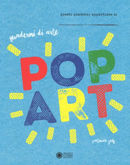 Pop art. Quaderni di arte. Ediz. a colori - Patricia Geis - copertina