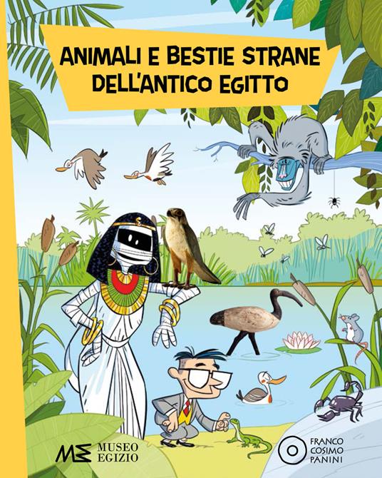 Animali e bestie strane dell'antico Egitto. Ediz. a colori - Paola Cantatore - copertina