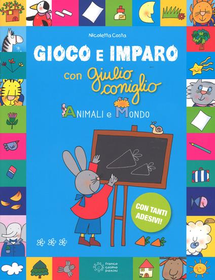 Animali e mondo. Gioco e imparo con Giulio Coniglio. Ediz. a colori. Con Adesivi - Nicoletta Costa - copertina