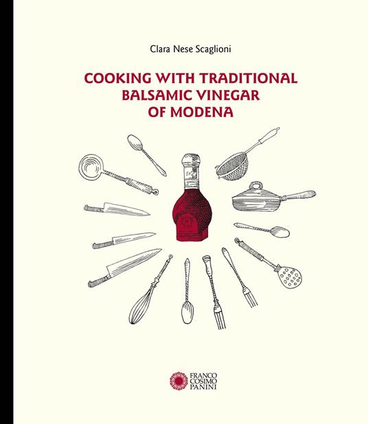 Cooking with traditional balsamic vinegar of Modena - Clara Nese Scaglioni - copertina