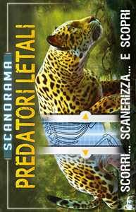 Predatori letali. Scanorama. Ediz. a colori
