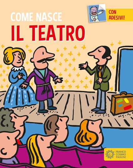 Il teatro. Con adesivi. Ediz. a colori - Giulia Calandra Buonaura - copertina