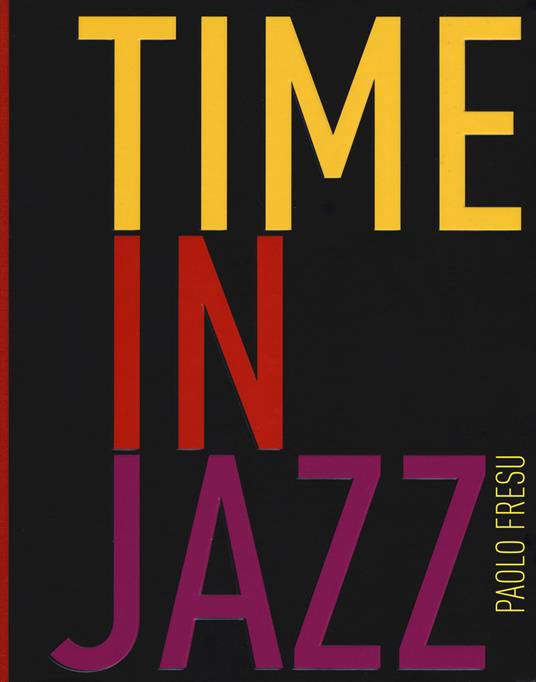 Time in jazz. Ediz. illustrata - Paolo Fresu - copertina