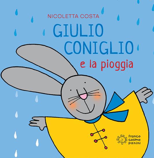 Giulio Coniglio e la pioggia. Ediz. a colori - Nicoletta Costa - copertina