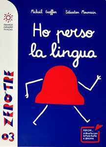 Ho perso la lingua. Ediz. a colori