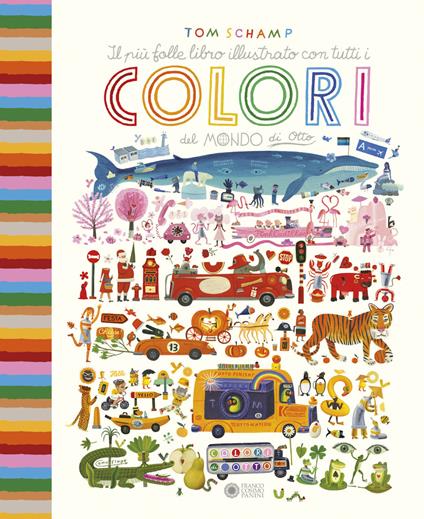 Il più folle libro illustrato con tutti i colori del mondo di Otto. Ediz. a colori - Tom Schamp - copertina