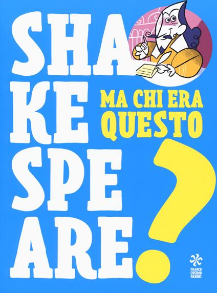 Ma chi era questo Shakespeare? - copertina