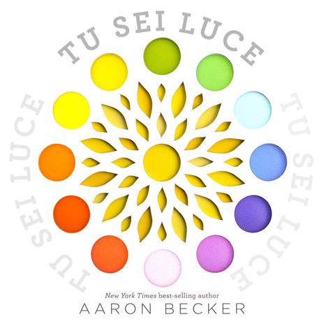 Tu sei luce. Ediz. a colori - Aaron Becker - copertina