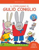 Il compleanno di Giulio Coniglio. Ediz. ad alta leggibilità. Con adesivi