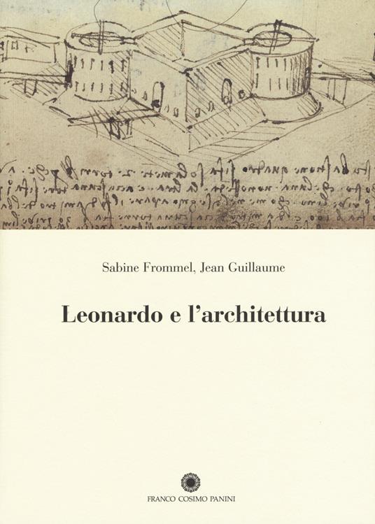 Leonardo e l'architettura - Sabine Frommel,Jean Guillaume - copertina