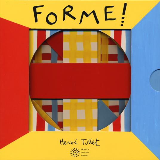 Forme! Ediz. a colori - Hervé Tullet - Libro - Franco Cosimo Panini - I  libri di Hervé Tullet