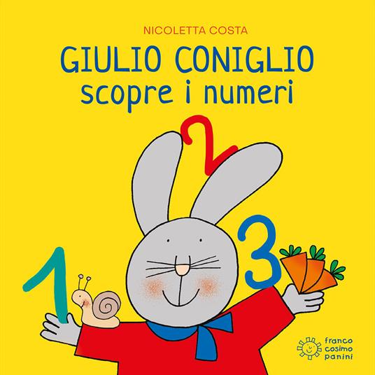 Giulio Coniglio scopre i numeri. Ediz. illustrata - Nicoletta Costa - Libro  - Franco Cosimo Panini - Giulio scopre