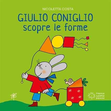 Giulio Coniglio scopre le forme. Ediz. a colori - Nicoletta Costa - copertina