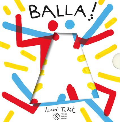 Balla! Ediz. a colori - Hervé Tullet - copertina