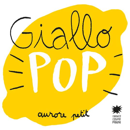 Giallo pop. Ediz. a colori - Aurore Petit - copertina
