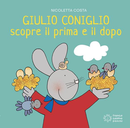 Giulio Coniglio scopre il prima e il dopo. Ediz. illustrata - Nicoletta Costa - copertina