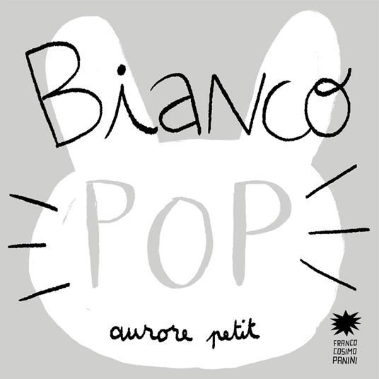 Bianco pop. Ediz. illustrata - Aurore Petit - copertina