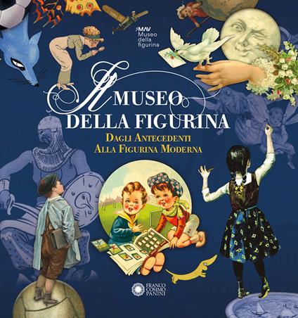 Il Museo della Figurina. Dagli antecedenti alla figurina moderna. Ediz. illustrata - copertina