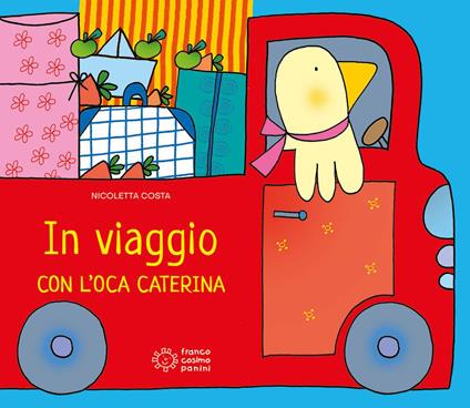 In viaggio con l'oca Caterina. Ediz. illustrata - Nicoletta Costa - copertina