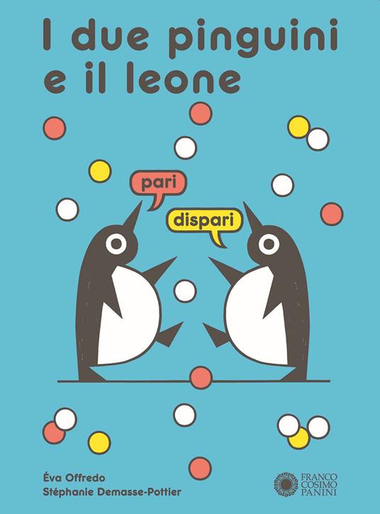 I due pinguini e il leone. Ediz. a colori - Stéphanie Demasse-Pottier - copertina