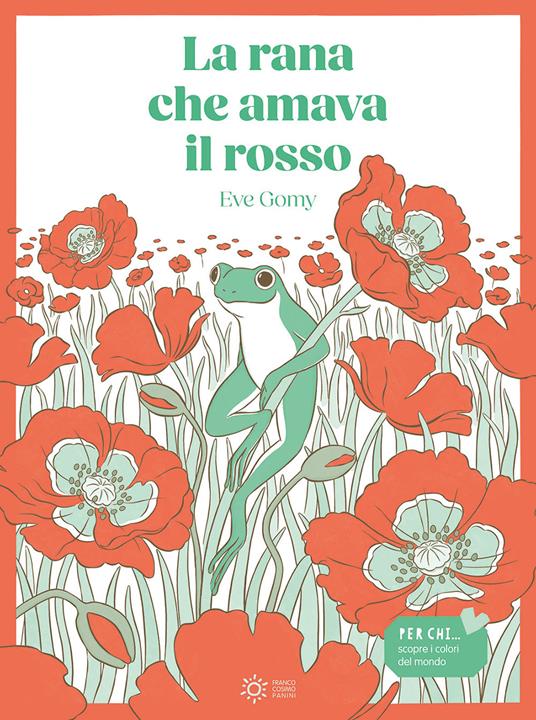 La rana che amava il rosso. Ediz. illustrata - Eve Gomy - copertina