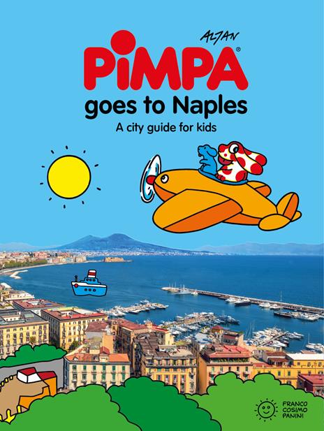 Pimpa goes to Naples. A city guide for kids. Ediz. a spirale - Altan - copertina