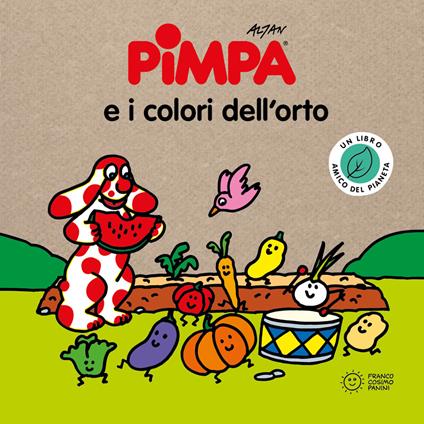 Pimpa e i colori dell'orto. Storie per il pianeta. Ediz. a colori - Altan - copertina
