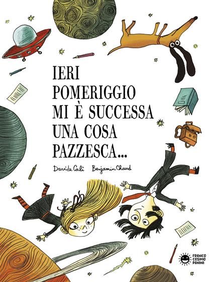 Ieri pomeriggio mi è successa una cosa pazzesca... - Davide Calì - copertina