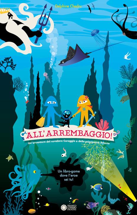 All'arrembaggio! Un'avventura del cavaliere Coraggio e della principessa Attacco. Ediz. a colori - Delphine Chedru - copertina