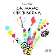 La mano che disegna. Ediz. illustrata