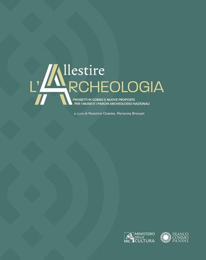 Allestire l'archeologia. Progetti in corso e nuove proposte per i musei e i parchi archeologici nazionali - copertina