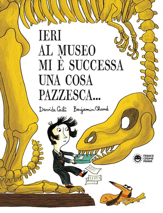 Ieri al museo mi è successa una cosa pazzesca... - Davide Calì - copertina