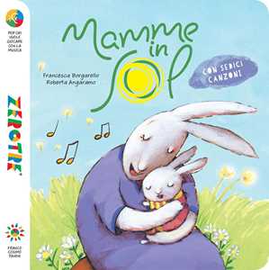 Mamme in sol. Ediz. a colori. Con 16 canzoni scaricabili