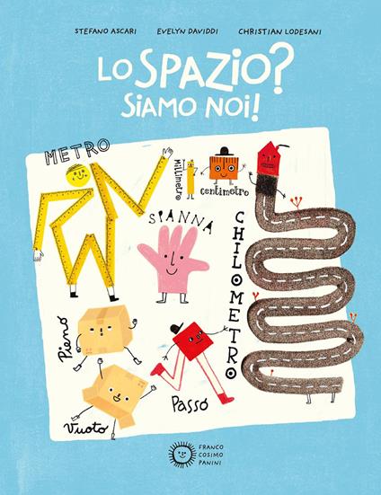 Lo spazio? Siamo noi! Ediz. a colori - Stefano Ascari,Christian Lodesani - copertina