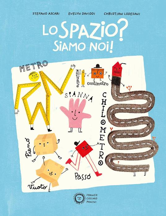 Lo spazio? Siamo noi! Ediz. a colori - Stefano Ascari,Christian Lodesani - copertina