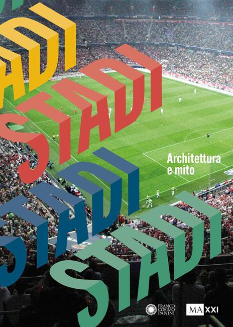 Stadi. Architettura e mito. Ediz. a colori - copertina