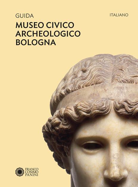 Guida Museo civico archeologico Bologna. Ediz. a colori - copertina