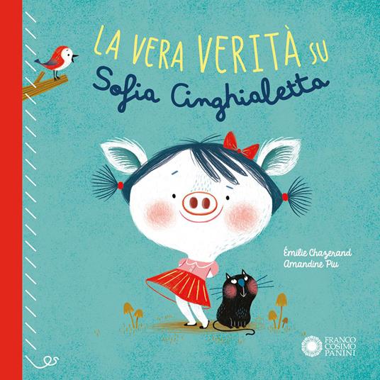 La vera verità su Sofia Cinghialetta. Ediz. a colori - Émilie Chazerand - copertina