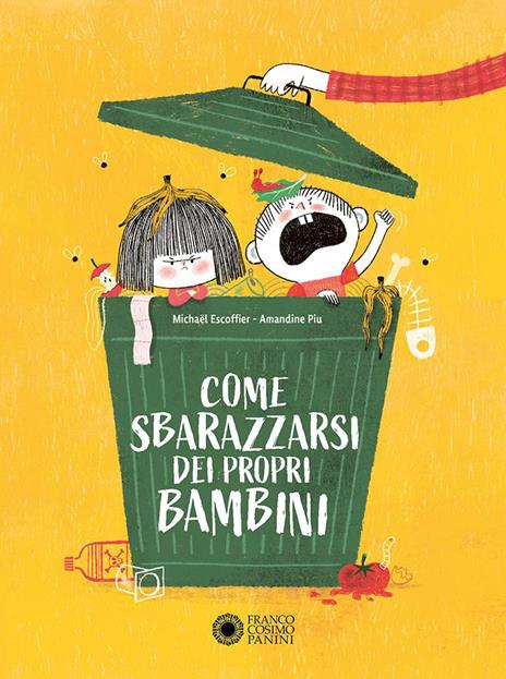 Come sbarazzarsi dei propri bambini. Ediz. a colori - Michaël Escoffier - copertina