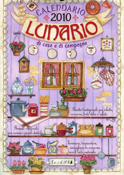Lunario di casa e di campagna. Calendario 2010 - copertina