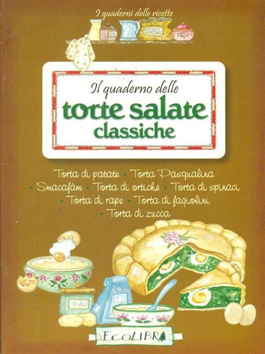Il quaderno delle torte salate classiche - 3