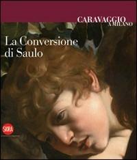 Caravaggio a Milano - Valeria Merlini,Daniela Storti - copertina