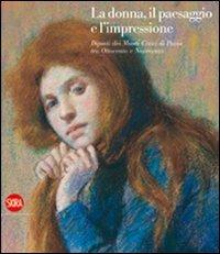 La donna, il paesaggio e l'impressione. Dipinti dei Musei Civici di Pavia tra Ottocento e Novecento. Ediz. illustrata - copertina