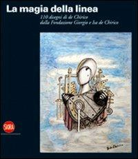 La magia della linea. Centodieci disegni di De Chirico dalla Fondazione Giorgio e Isa De Chirico. Ediz. illustrata - copertina