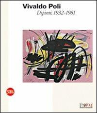 Vivaldo Poli. Dipinti, 1932-1981. Ediz. illustrata - Sandro Parmiggiani - copertina